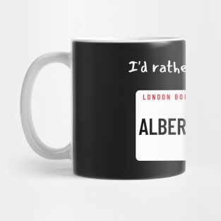 I'd rather be living on Albert Square Mug